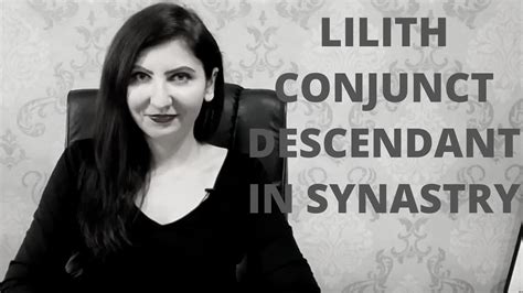 Lilith conjunct descendant synastry. Things To Know About Lilith conjunct descendant synastry. 